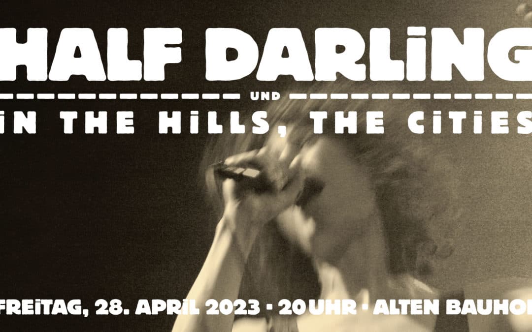HALF DARLING &  IN THE HILLS, THE CITIES
