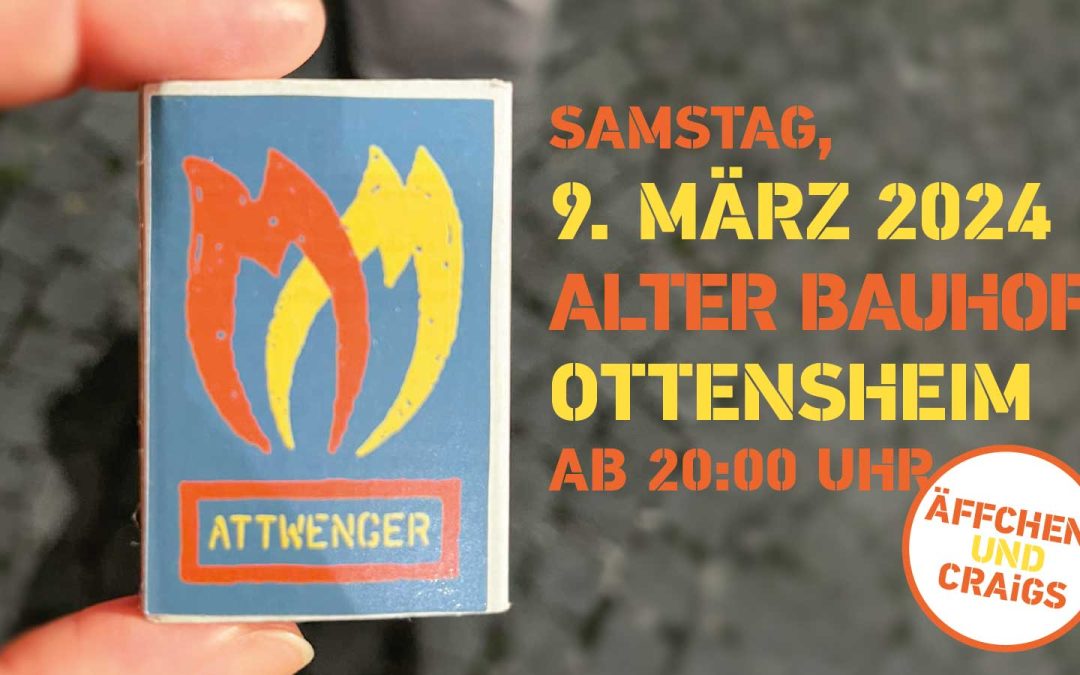 ATTWENGER + Äffchen & Craigs